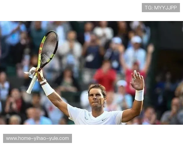 纳达尔宣布将参加2026年温网 称将全力备战挑战新一代对手